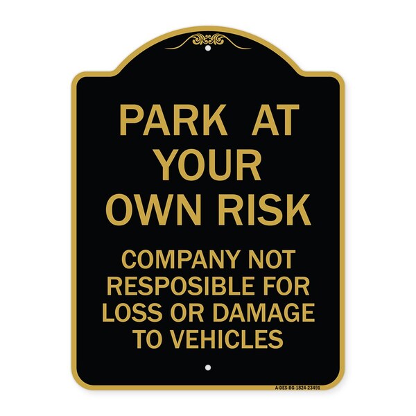 Park at Your Own Risk Company Not Responsible for Loss or Damage to Vehicles, A-DES-BG-1824-23491